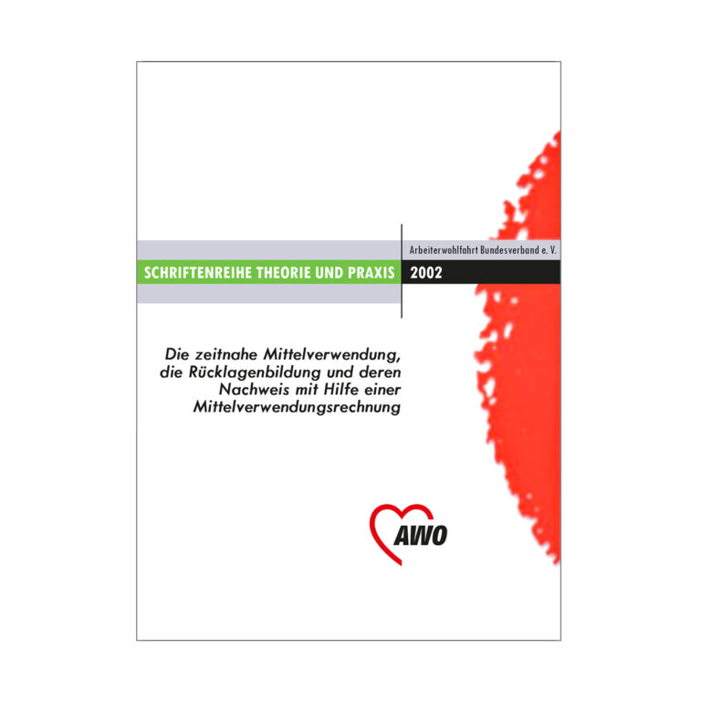 Cover der AWO-Publikation "Die zeitnahe Mittelverwendung, die Rücklagenbildung und deren Nachweis mit Hilfe einer Mittelverwendungsrechnung"